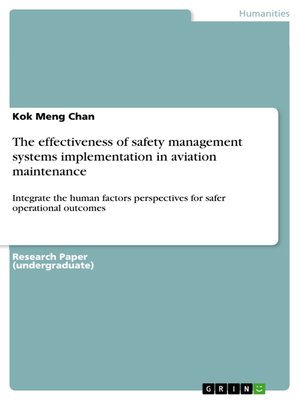 cover image of The effectiveness of safety management systems implementation in aviation maintenance